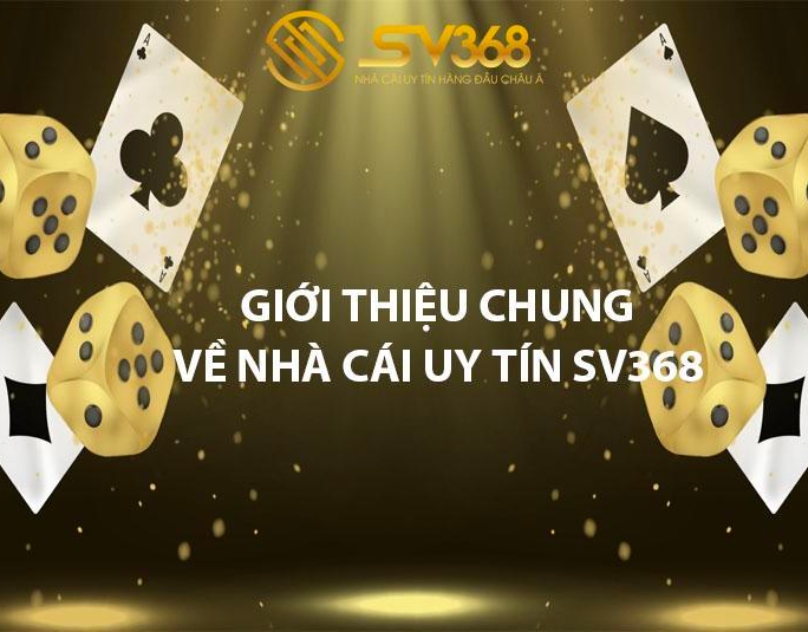 Giới thiệu chung về nhà cái SV368